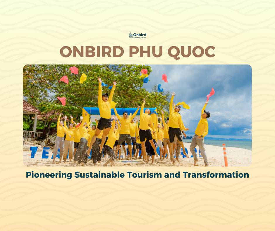 OnBird Phu Quoc – Pioneering Sustainable Tourism and Transformation