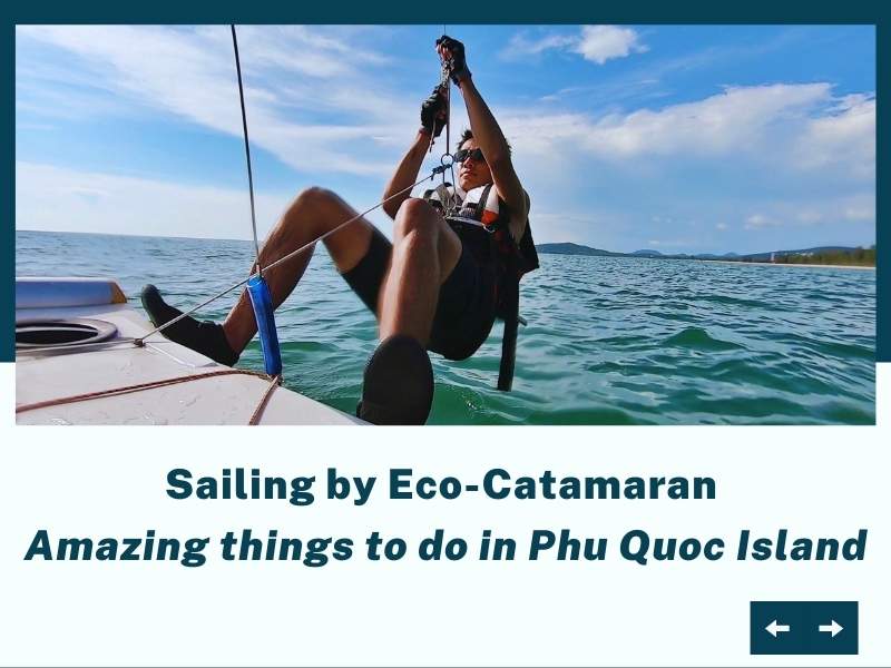 SAILING BY ECO DINGHY & CATAMARAN IN PHU QUOC – AMAZING ACTIVITY!